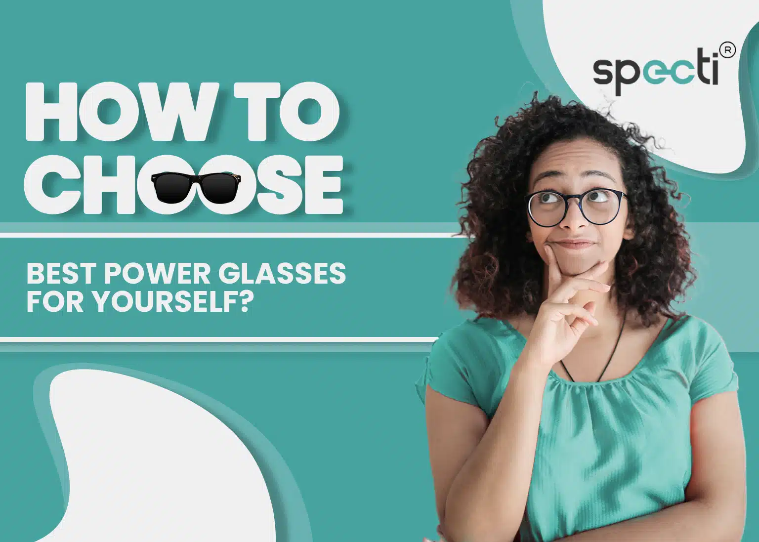 how to choose perfect powerglasses for yourself